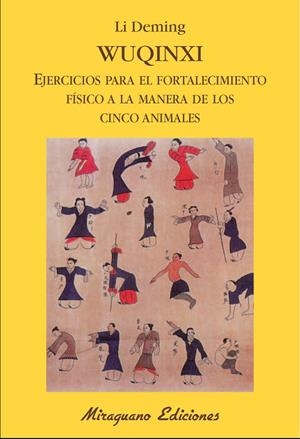 Wuqinxi. Ejercicios para el fortalecimiento físico a la manera de los Cinco Animales | 9788478133949 | Deming, Li