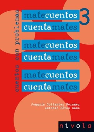 MATECUENTOS 3 Cuentamates. Cuentos con problemas | 9788415913283 | Collantes Hernáez, Joaquín;Pérez Sanz, Antonio