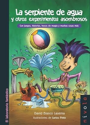 La serpiente de agua y otros experimentos asombrosos | 9788415913115 | Blanco Laserna, David