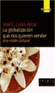 La globalización que nos quieren vender | 9788495599544 | Lisón Arcal, José Carmelo