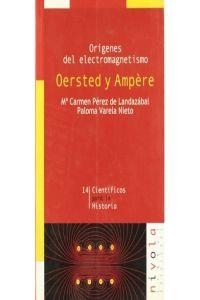 Orígenes del electromagnetismo. Oersted y Ampère | 9788495599643 | Pérez de Landazábal, María Carmen;Varela Nieto, Paloma