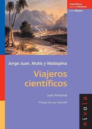 Viajeros científicos. Jorge Juan, Mutis, Malaspina. | 9788492493265 | Pimentel Igea, Juan