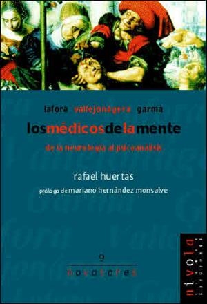 Los médicos de la mente. Lafora, Garma y Vallejo Nágera. | 9788495599360 | Huertas García-Alejo, Rafael