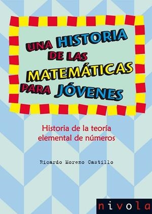 Una historia de las matemáticas para jóvenes. Historia de la teoría elemental de números | 9788492493982 | Moreno Castillo, Ricardo