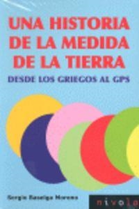 Una historia de la medida de la Tierra. Desde los griegos al GPS | 9788492493678 | Baselga Moreno, Sergio