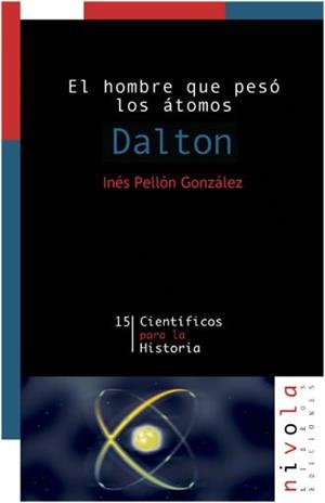 El hombre que pesó los átomos. Dalton | 9788495599728 | Pellón González, Inés