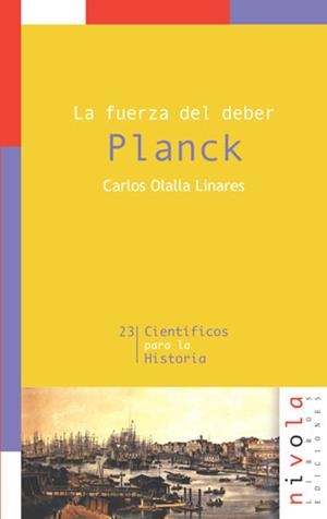 La fuerza del deber. Planck | 9788496566156 | Olalla Linares, Carlos