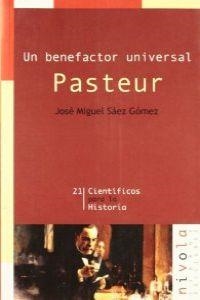 Un benefactor universal. Pasteur | 9788495599889 | Sáez Gómez, José Miguel