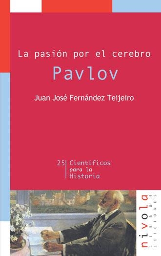 La pasión por el cerebro. Pavlov | 9788496566262 | Fernández Teijeiro, Juan José