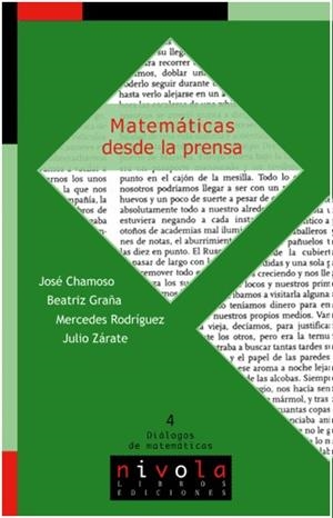 Matemáticas desde la prensa | 9788495599940 | Chamoso Sánchez, José María;Graña Otero, Beatriz;Rodríguez Sánchez, Mercedes;Zárate Pinto, Julio