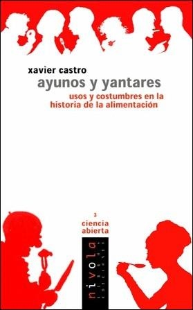Ayunos y yantares. Usos y costumbres en la historia de la alimentación | 9788495599179 | Castro Pérez, Xavier