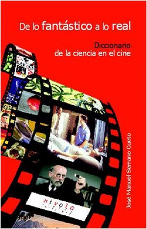 De lo fantástico a lo real. Diccionario de la ciencia en el cine | 9788495599391 | Serrano Cueto, José Manuel