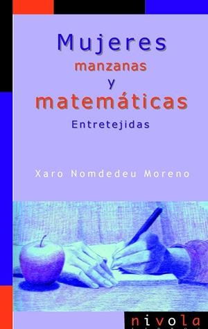 Mujeres, manzanas y matemáticas. Entretejidas | 9788415913320 | Nomdedeu Moreno, Xaro