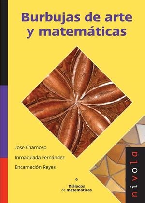 Burbujas de arte y matemáticas | 9788492493050 | Chamoso Sánchez, José María;Fernández Benito, Inmaculada;Reyes Iglesias, María Encarnación