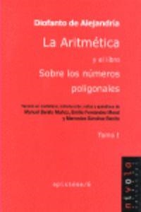 La Aritmética y el libro Sobre los números poligonales. Tomo I | 9788496566736 | Diofanto de Alejandría
