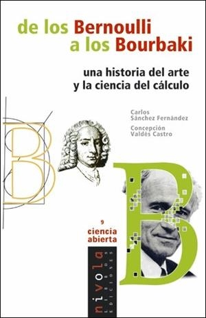 De los Bernoulli a los Bourbaki. Una historia del arte y la ciencia del cálculo | 9788495599704 | Sánchez Fernández, Carlos;Valdés Castro, Concepción.