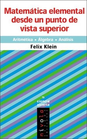 Matemática elemental desde un punto de vista superior. Aritmética. Álgebra. Análisis | 9788496566194 | Klein, Felix