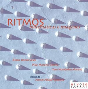 RITMOS. Matemáticas e imágenes | 9788495599421 | Borrás Veses, Eliseo;Moreno Gómez, Pilar;Nomdedeu Moreno, Xaro;Albalat Salanova, Antoni