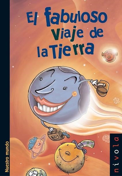 El fabuloso viaje de la TIERRA | 9788492493548 | Ortega de la Cruz, Rafael