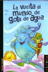 La vuelta al mundo de Gota de Agua | 9788492493623 | Ortega de la Cruz, Rafael