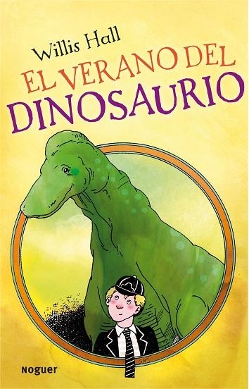 El verano del dinosaurio | 9788427901223 | Hall, Willis