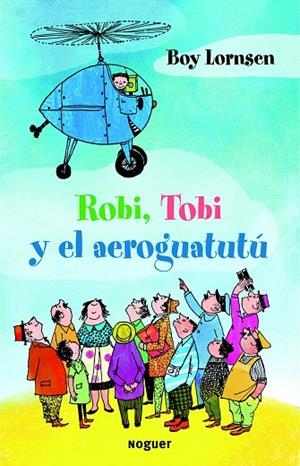 Robi, Tobi y el aeroguatutú | 9788427901353 | Lornsen, Boy