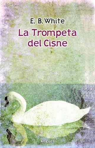 La trompeta del cisne | 9788427901421 | White, E. B.