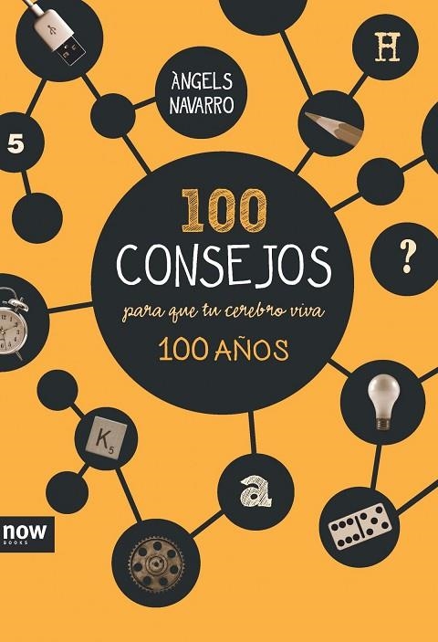 100 consejos para que tu cerebro viva 100 años | 9788416245185 | Navarro Simón, Àngels