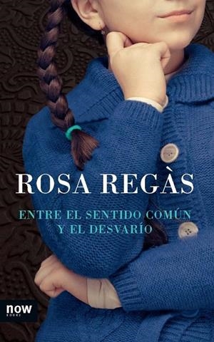 Entre el sentido común y el desvarío | 9788494008993 | Regàs Pagès, Rosa