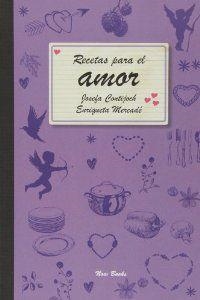 Recetas para el amor | 9788494027284 | Mercadé i Capellades, Enriqueta;Contijoch i Pratdesaba, Josefa