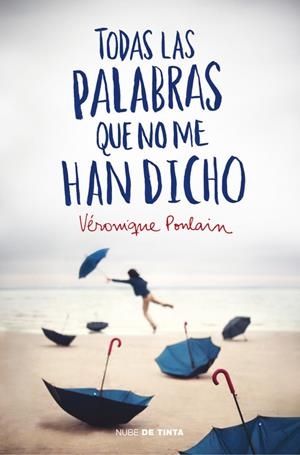 Todas las palabras que no me han dicho | 9788415594598 | Veronique Poulain