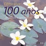 Cómo vivir 100 años con salud y optimismo | 9788475562155 | Pros, Miquel