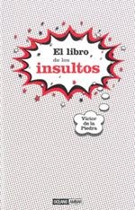 El libro de los insultos | 9788475566702 | De la Piedra, Víctor