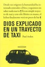 Dios explicado en un trayecto de taxi | 9788475567389 | Arden, Paul