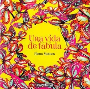 Una vida de fábula | 9788475568492 | Mateos, Elena