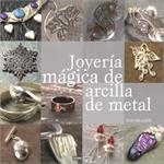 Joyería mágica de arcilla de metal | 9788475566191 | Heaser, Sue