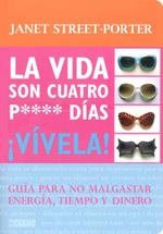 La vida son cuatro p**** días ¡Vívela! | 9788475566474 | Street-Porter, Janet