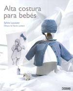 Alta costura para bebés | 9788475565415 | Loussier, Sylvie