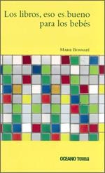 Los libros, eso es bueno para los bebés | 9789707774148 | Bonnafé, Marie