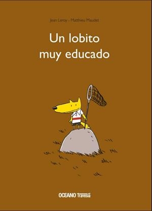 Un lobito muy educado | 9786075270791 | Leroy, Jean