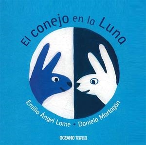 El conejo en la luna | 9786074009538 | Lome, Emilio