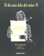 El día más feliz del señor Pi | 9786074002577 | Alejandro, Álvaro