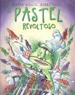 El pastel revoltoso | 9786074003994 | Paul, Korky;Willis, Jeanne