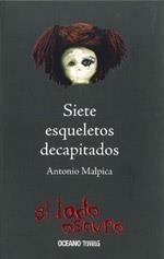 Siete esqueletos decapitados | 9789707774995 | Malpica, Antonio