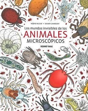 Los mundos invisibles de los animales microcópicos | 9786075272726 | Rajcak, Hélène;Laverdunt, Damien