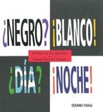 ¿Negro? ¡Blanco! ¿Día? ¡Noche! | 9786074002614 | Vaccaro Seeger, Laura