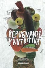 Repugnante y nutritiva | 9786074000160 | Chalela, Adriana