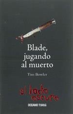 Blade, jugando al muerto | 9786074001860 | Bowler, Tim