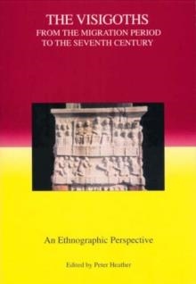 THE VISIGOTHS FROM THE MIGRATION PERIOD | 9781843830337 | PETER HEATHER