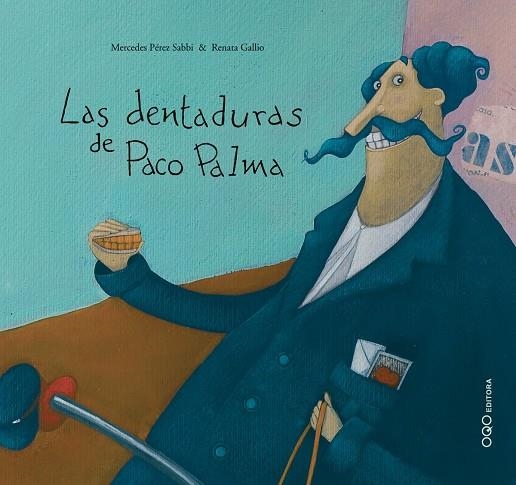 Las dentaduras de Paco Palma | 9788496573864 | Pérez Sabbi, Mercedes